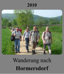 2010 Wanderung nach Hormersdorf