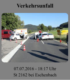 Verkehrsunfall 07.07.2016 - 18:17 Uhr St 2162 bei Eschenbach