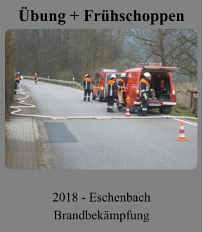 Übung + Frühschoppen 2018 - Eschenbach Brandbekämpfung