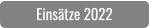 Einsätze 2022