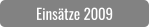 Einsätze 2009